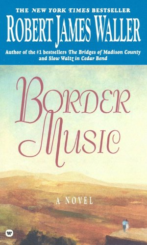 Book cover of Border Music by Robert James Waller Book cover of Border Music by Robert James Waller
